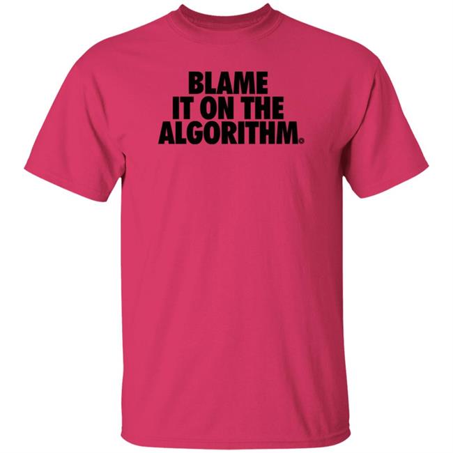 David Resto Blame It On The Algorithm Tee Shirt Hella Hype Co Store David Resto Blame It On The Algorithm Tee Shirt Hella Hype Co Store