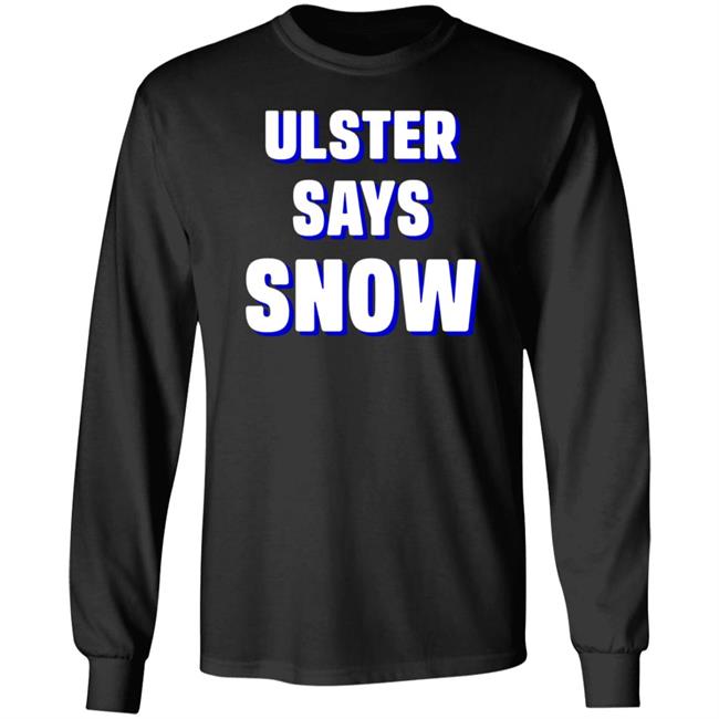 Ulster Says Snow Long Sleeves T-Shirt Ulster Says Snow Long Sleeves T-Shirt