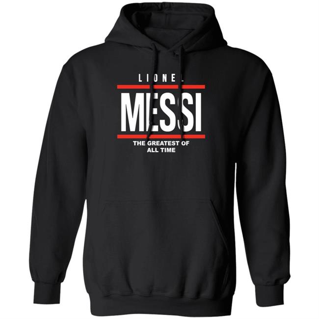 Lionel Messi The Greatest Of All Time Hoodie Rebs Apparel