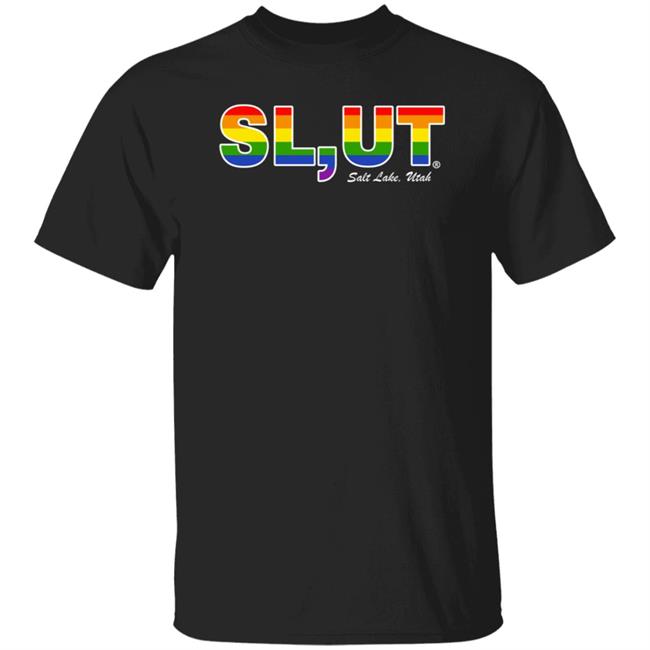 Slut Salt Lake Utah Shirt Hoodie Sweatshirt