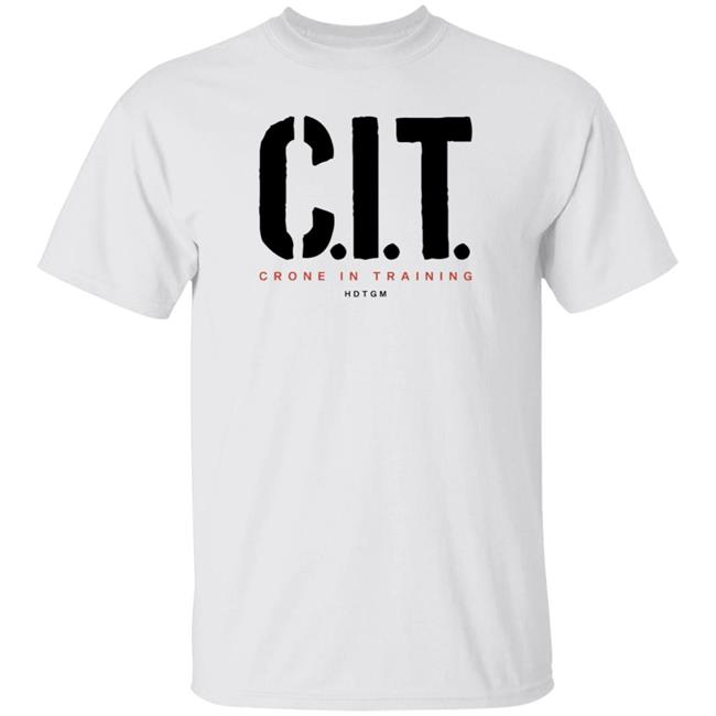 Crone In Training Shirt Hdtgm Merch Cit Shirt