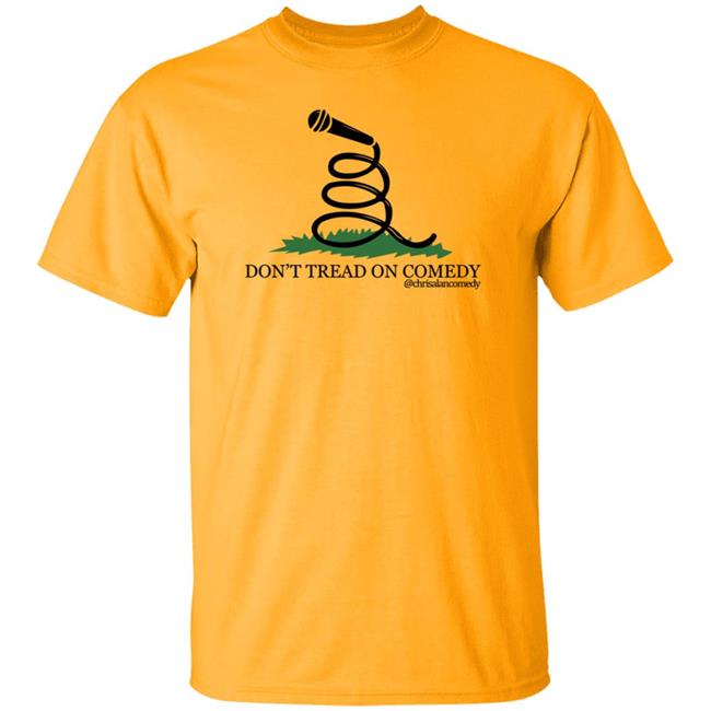 Don't Tread On Comedy Chrisalancomedy Shirt Cheesecake Hater