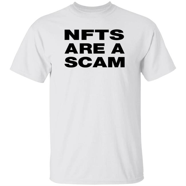 Nfts Are A Scam Shirt Bobbyhundreds