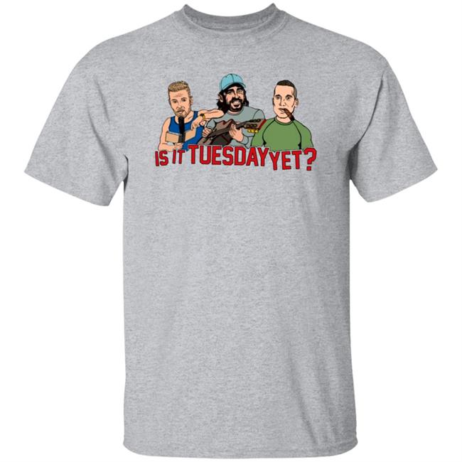 Is It Tuesday Yet Shirt Patmcafeeshow Merch