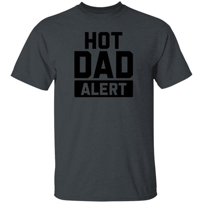 Dark Naig Hot Dad Alert Shirt Instant Message Merch