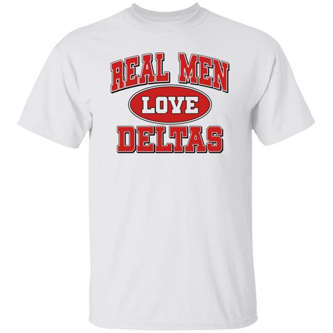 Real Men Love Deltas Shirt Da Woke